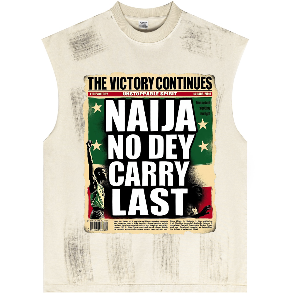 Distressed High Street Round Neck Sleeveless "Naija No Dey Carry Last" Tank Top