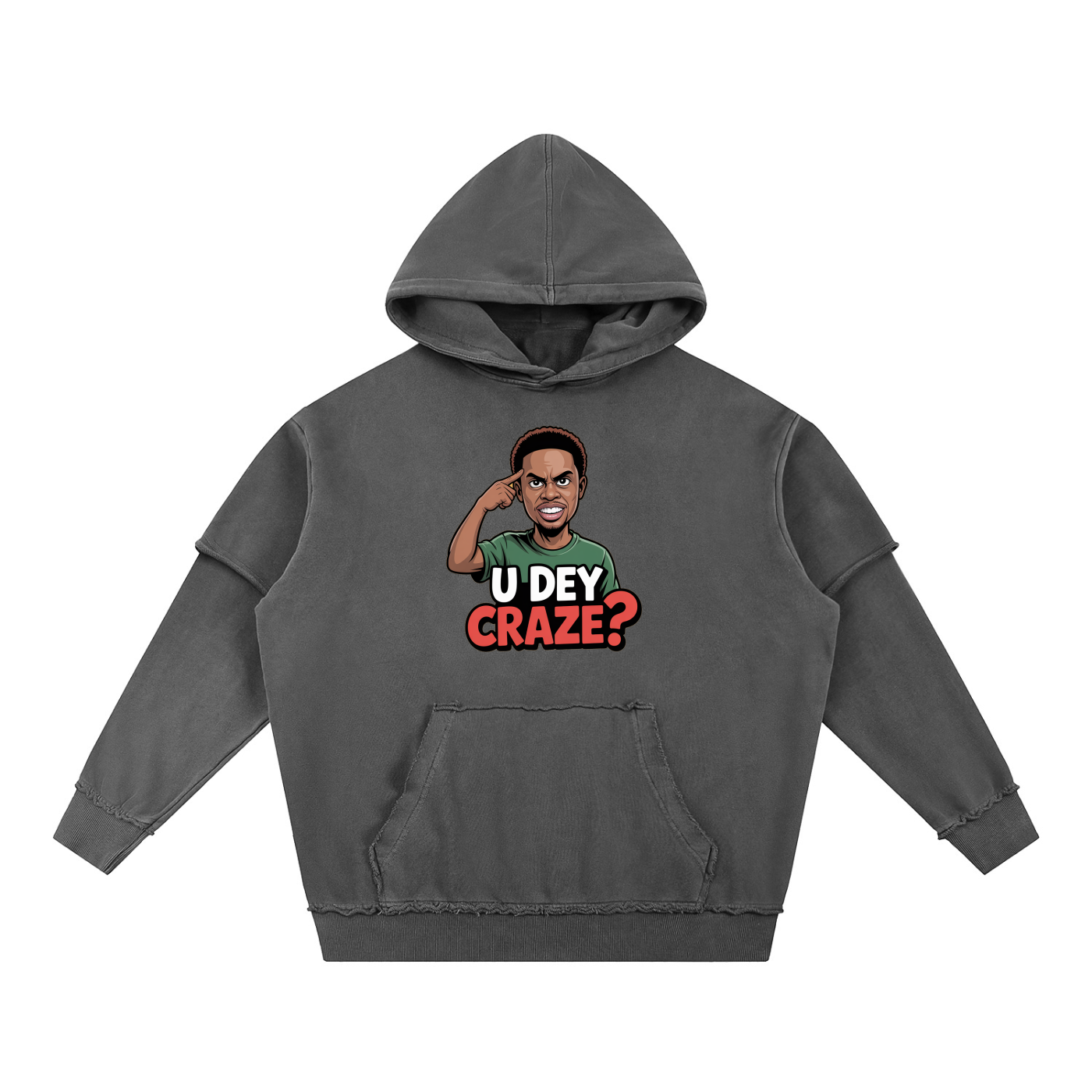 Snow Washed Raw Edge Double Layered "U Dey Craze" Hoodie